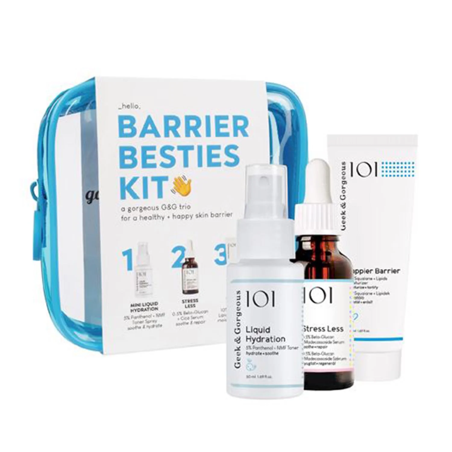Geek and Gorgeous Geek and Gorgeous Geek and Gorgeous Geek and Gorgeous Geek and Gorgeous Geek and Gorgeous Geek Gorgeous Kit 101 Liquid Hydration 50ml Stress Less Cream 30ml Happier Barrier Cream 50ml